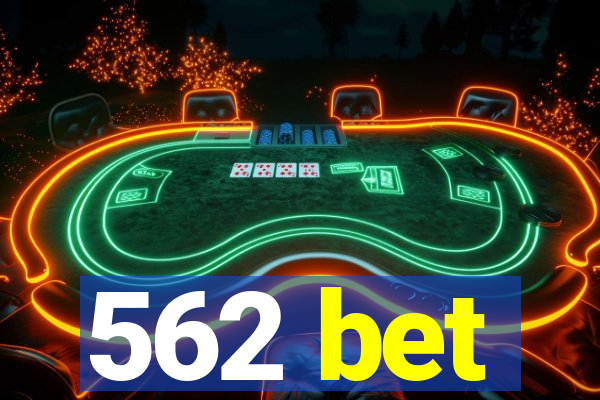 562 bet